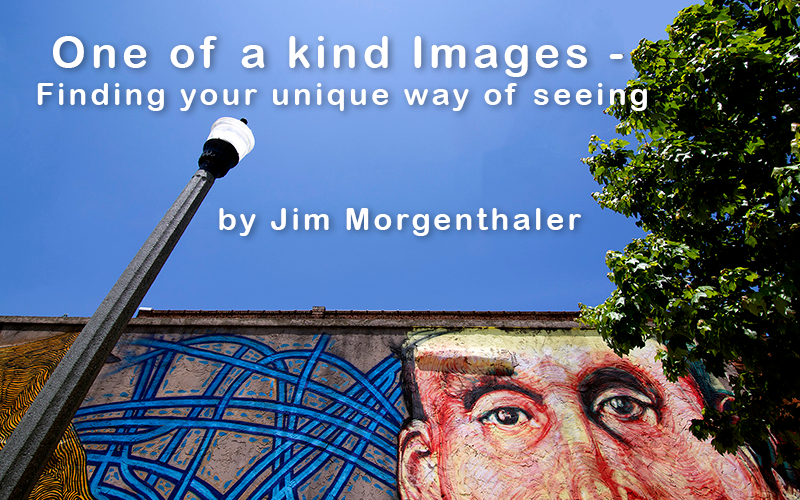 One of a kind Images – Finding your unique way of seeing